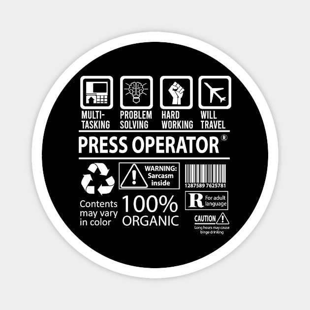 Press Operator T Shirt - MultiTasking Certified Job Gift Item Tee Magnet by Aquastal